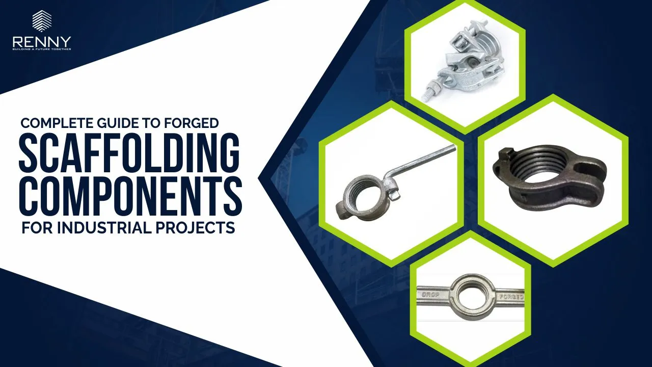 Complete Guide to Forged Scaffolding Components for Industrial Projects